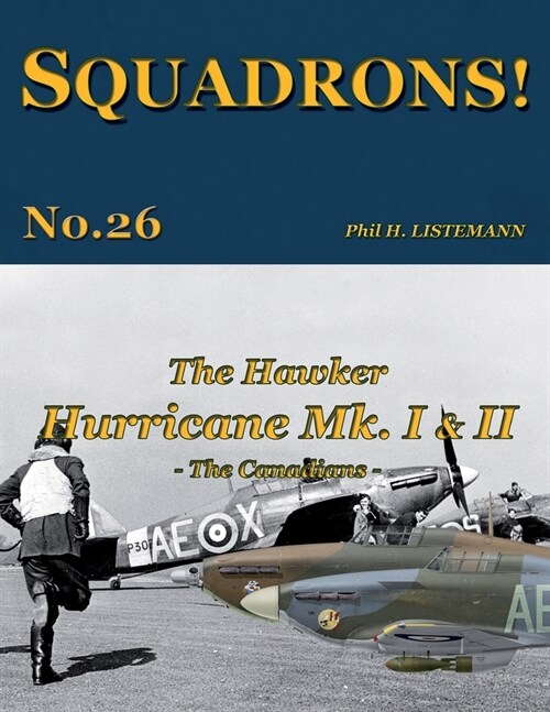 The Hawker Hurricane Mk I & Mk II: The Canadians (Paperback)