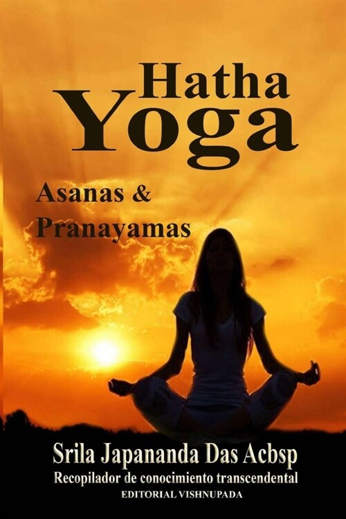 Hatha Yoga: Asanas & Pranayamas (Paperback)