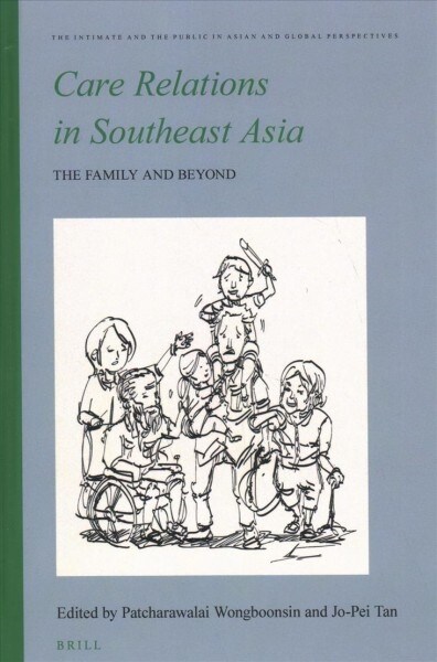 Care Relations in Southeast Asia: The Family and Beyond (Hardcover)