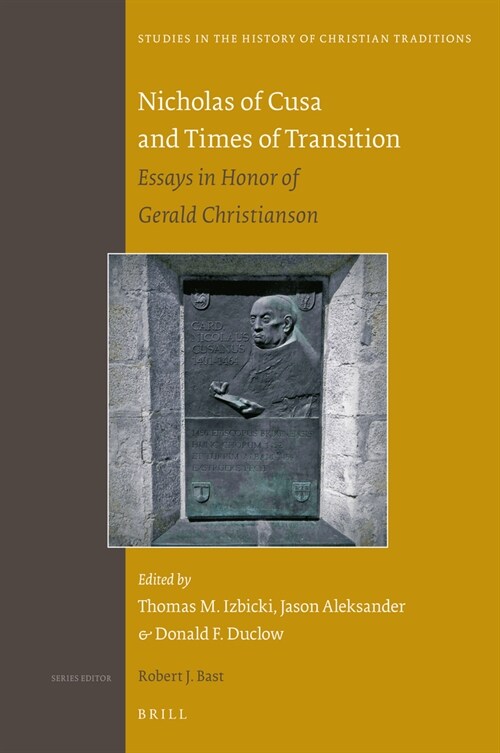 Nicholas of Cusa and Times of Transition: Essays in Honor of Gerald Christianson (Hardcover)