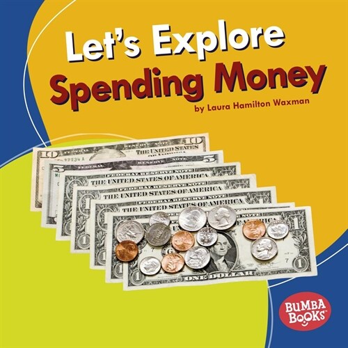 Lets Explore Spending Money (Library Binding)