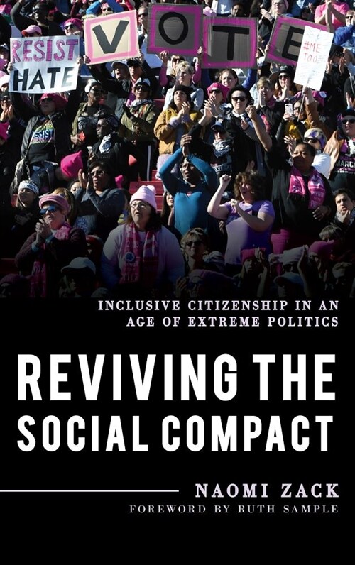 Reviving the Social Compact: Inclusive Citizenship in an Age of Extreme Politics (Hardcover)