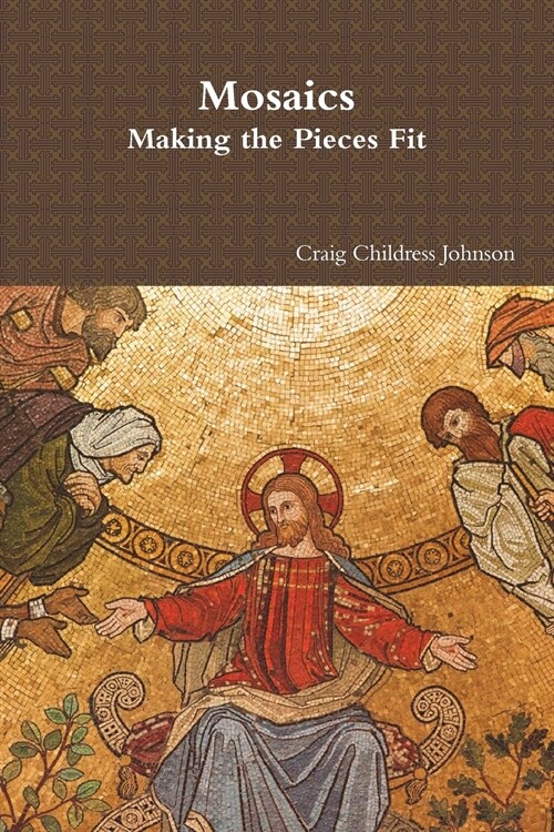 Mosaics - Making the Pieces Fit (Paperback)