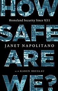 How Safe Are We?: Homeland Security Since 9/11 (Hardcover)