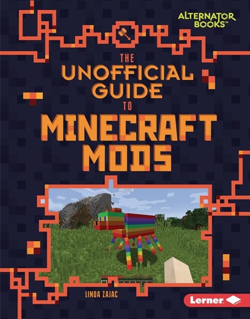 The Unofficial Guide to Minecraft Mods (Library Binding)