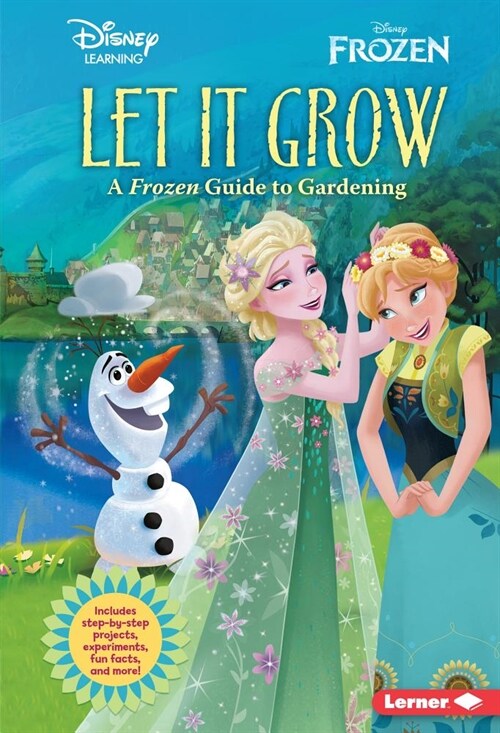 Let It Grow: A Frozen Guide to Gardening (Library Binding)