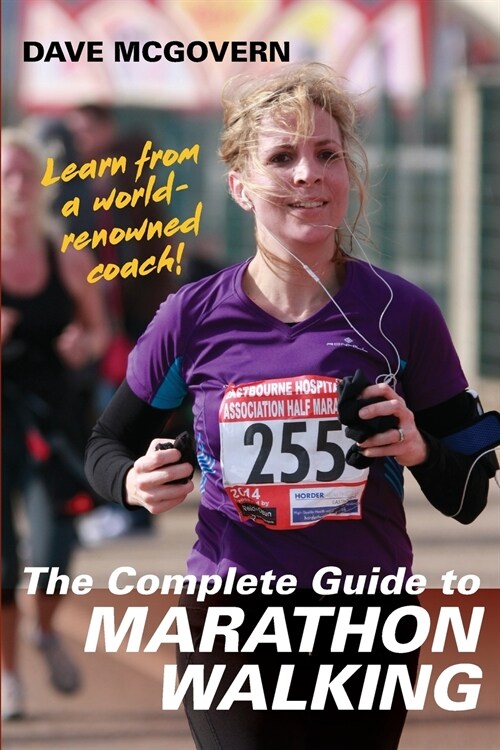 The Complete Guide to Marathon Walking (Paperback, Reprint)