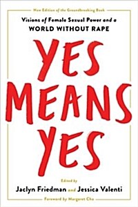 Yes Means Yes!: Visions of Female Sexual Power and a World Without Rape (Paperback)