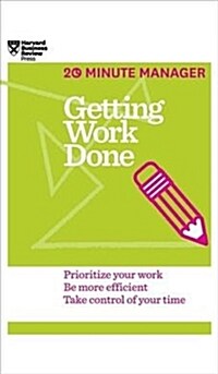 Getting Work Done (HBR 20-Minute Manager Series) (Hardcover)