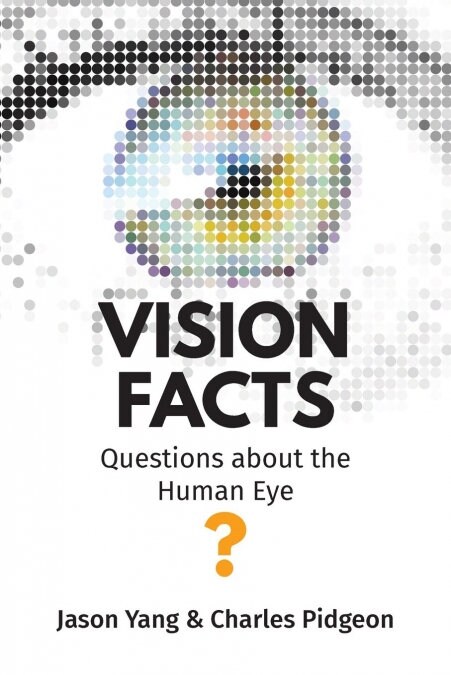 Vision Facts: Questions about the Human Eye (Paperback)