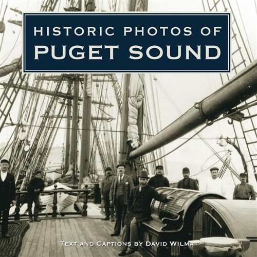 Historic Photos of Puget Sound (Hardcover)