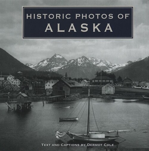 Historic Photos of Alaska (Hardcover)