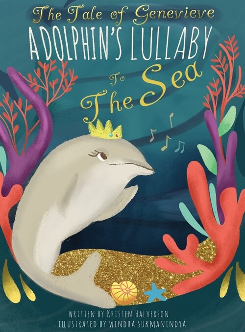 The Tale of Genevieve: A Dolphins Lullaby to the Sea (Hardcover)