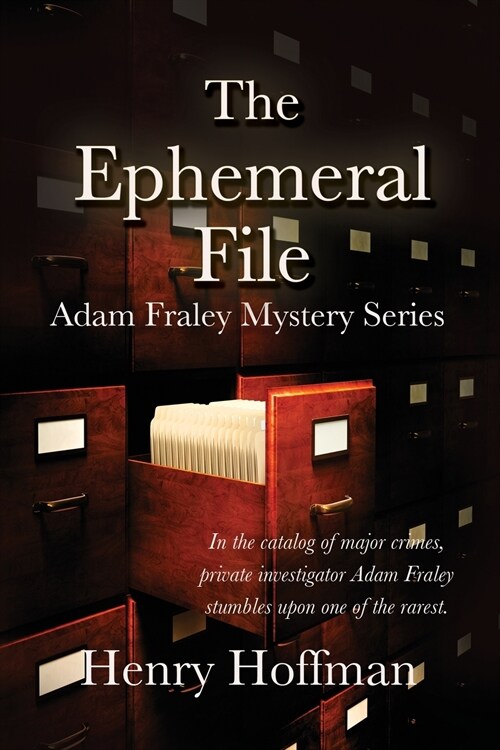 The Ephemeral File: Adam Fraley Mystery Series (Paperback)