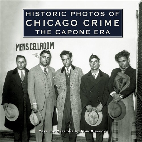 Historic Photos of Chicago Crime: The Capone Era (Hardcover)