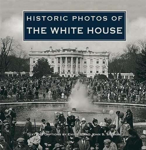 Historic Photos of the White House (Hardcover)