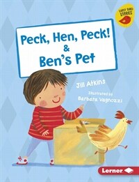 Peck, Hen, Peck! & Ben's Pet (Library Binding)