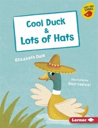 Cool Duck & Lots of Hats (Library Binding)