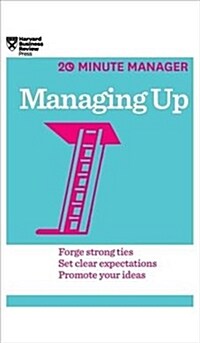 Managing Up (HBR 20-Minute Manager Series) (Hardcover)