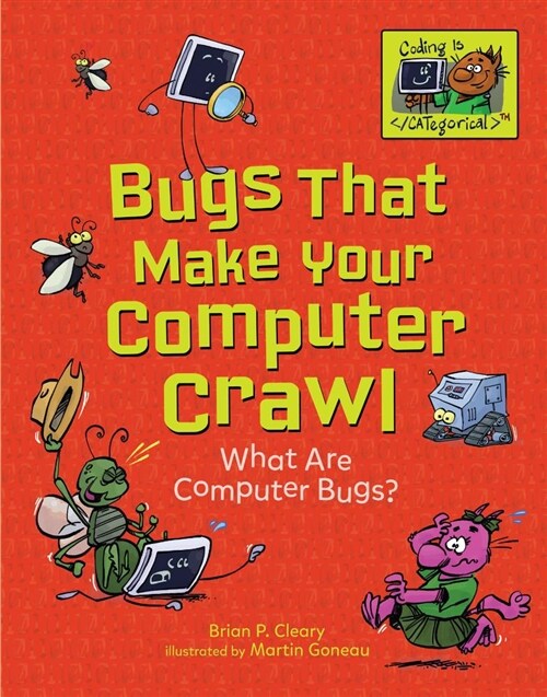 Bugs That Make Your Computer Crawl: What Are Computer Bugs? (Paperback)