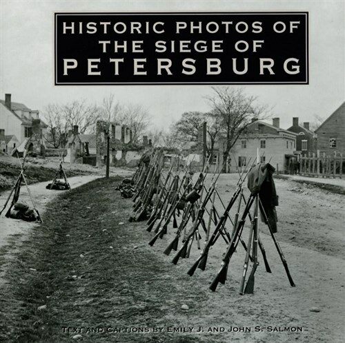 Historic Photos of the Siege of Petersburg (Hardcover)