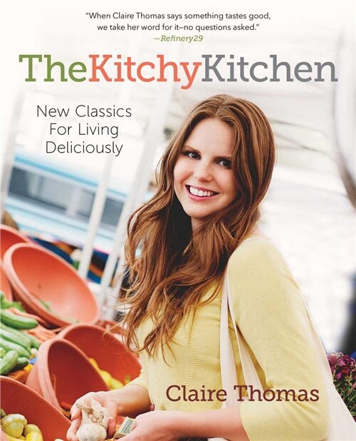 The Kitchy Kitchen: New Classics for Living Deliciously (Paperback)
