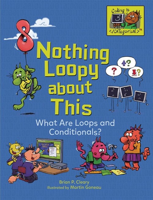 Nothing Loopy about This: What Are Loops and Conditionals? (Paperback)