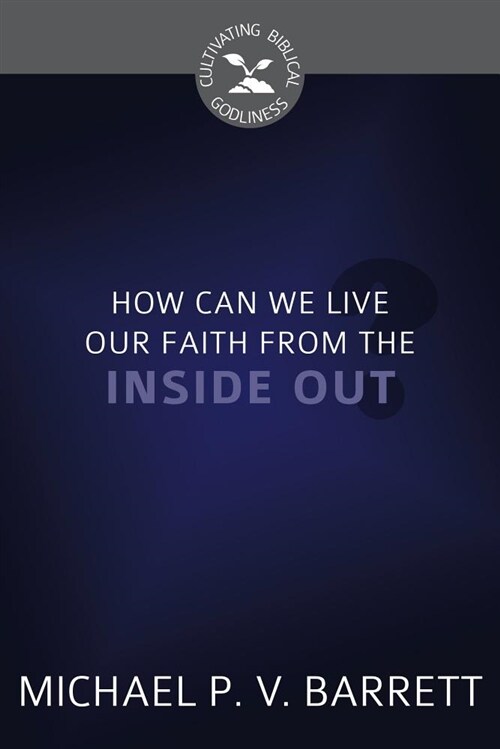 How Can We Live Our Faith from the Inside Out? (Paperback)