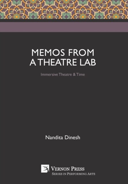Memos from a Theatre Lab: Immersive Theatre & Time (Hardcover)