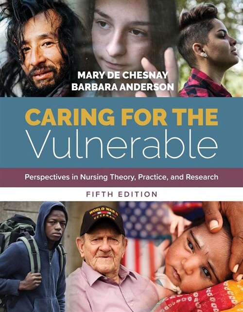 Caring for the Vulnerable: Perspectives in Nursing Theory, Practice, and Research: Perspectives in Nursing Theory, Practice, and Research (Paperback, 5)