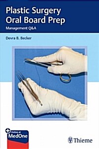 Plastic Surgery Oral Board Prep: Case Management Questions and Answers (Paperback)