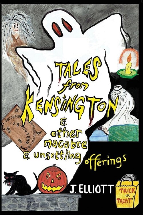 Tales from Kensington: & Other Macabre and Unsettling Offerings (Paperback)