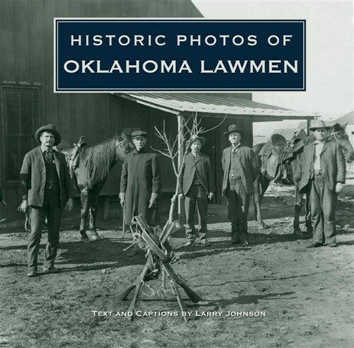 Historic Photos of Oklahoma Lawmen (Hardcover)