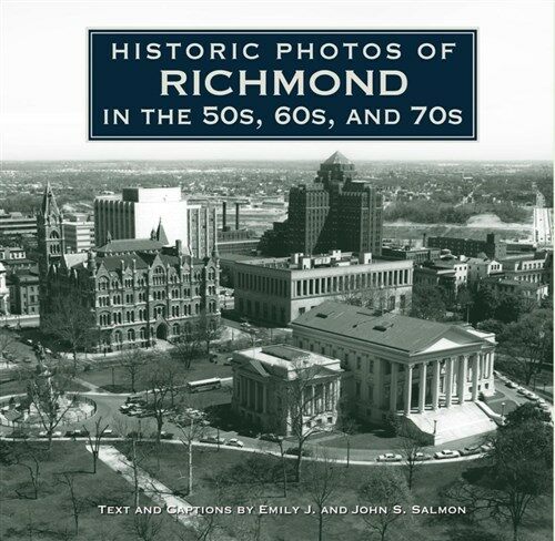 Historic Photos of Richmond in the 50s, 60s, and 70s (Hardcover)