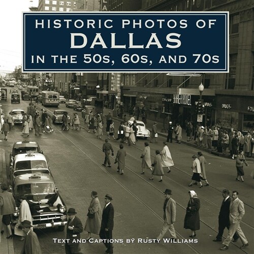 Historic Photos of Dallas in the 50s, 60s, and 70s (Hardcover)