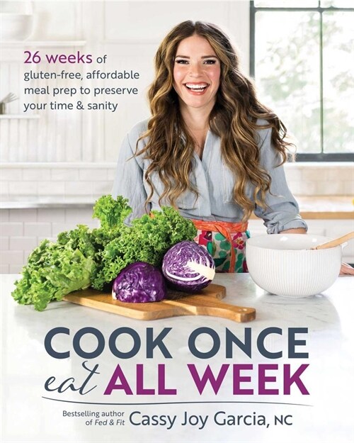Cook Once, Eat All Week (Paperback)