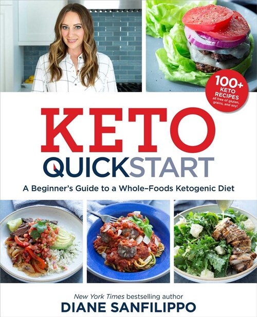 Keto Quick Start: A Beginners Guide to a Whole-Foods Ketogenic Diet (Paperback)