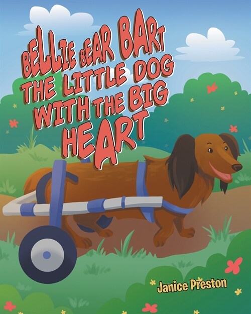 Bellie Bear Bart the Little Dog with the Big Heart (Paperback)