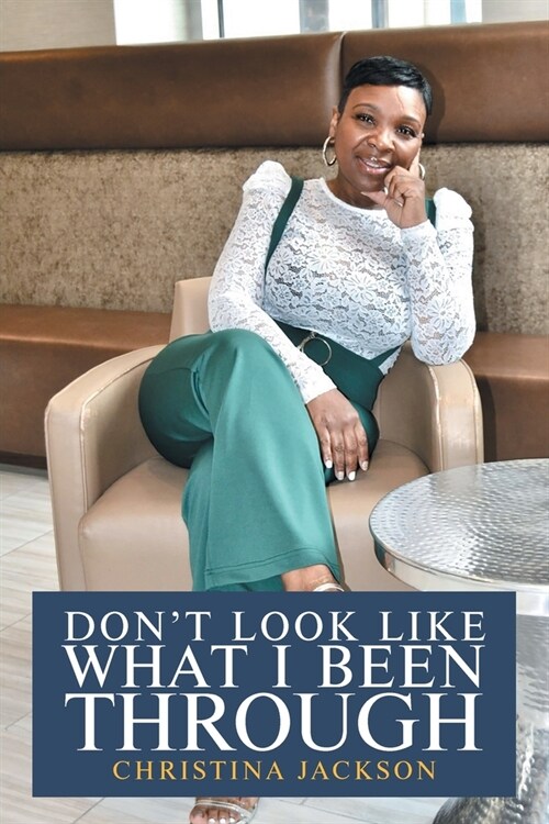 Dont Look Like What I Been Through (Paperback)