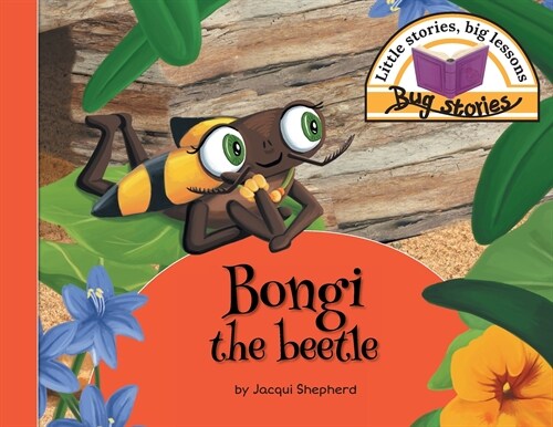 Bongi the Beetle: Little Stories, Big Lessons (Paperback)