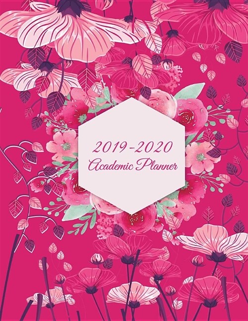 2019-2020 Academic Planner: Pink Floral, Two year Academic 2019-2020 Calendar Book, Weekly/Monthly/Yearly Calendar Journal, Large 8.5 x 11 Daily (Paperback)