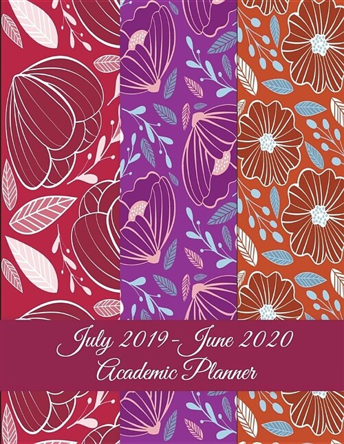 July 2019-June 2020 Academic Planner: Red Colorful Flowers, Calendar Book July 2019-June 2020 Weekly/Monthly/Yearly Calendar Journal, Large 8.5 x 11 (Paperback)