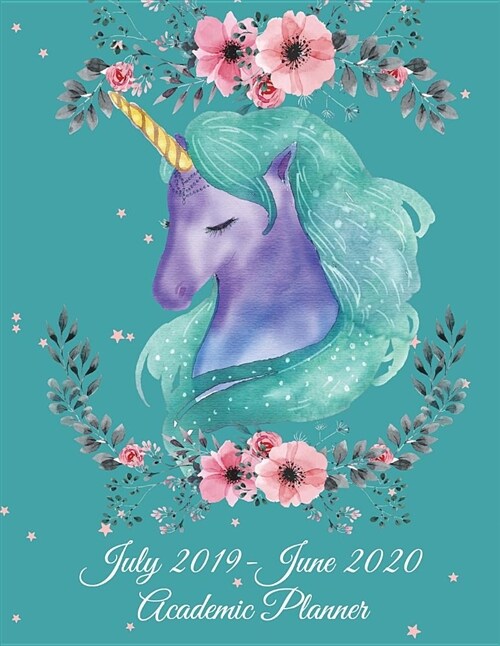 July 2019-June 2020 Academic Planner: Beauty Unicorn, Calendar Book July 2019-June 2020 Weekly/Monthly/Yearly Calendar Journal, Large 8.5 x 11 365 D (Paperback)