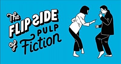 The Flip Side of Pulp Fiction : Unofficial and Unauthorised (Paperback)