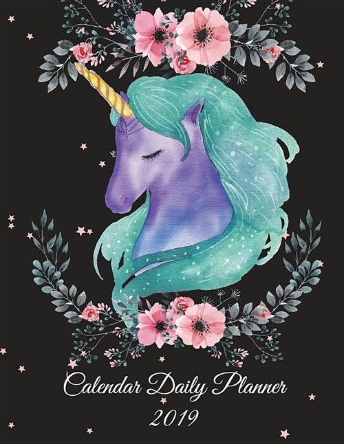 Calendar Daily Planner 2019: Sleeping Unicorn, Daily Calendar Book 2019, Weekly/Monthly/Yearly Calendar Journal, Large 8.5 x 11 365 Daily journal (Paperback)