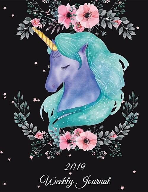 2019 Weekly Journal: Unicorn Sleeping, Weekly Calendar Book 2019, Weekly/Monthly/Yearly Calendar Journal, Large 8.5 X 11 365 Daily Journa (Paperback)