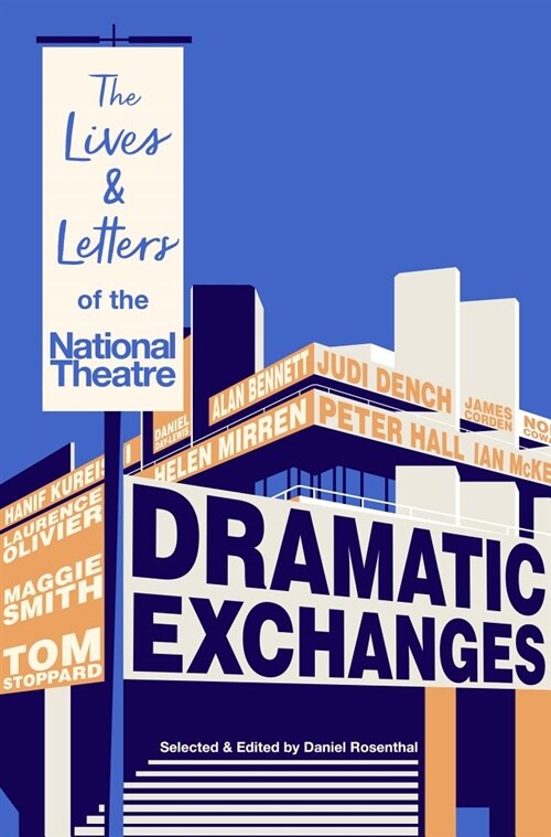 Dramatic Exchanges : Letters of the National Theatre (Hardcover, Main)