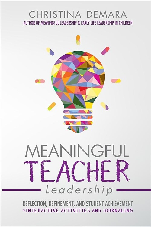 Meaningful Teacher Leadership: Reflection, Refinement, and Student Achievement (Paperback)