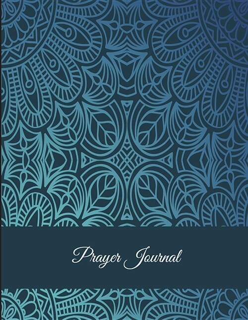 Prayer Journal: Mandala Design Blue Sky, Prayer Log, A Christian Notebook Large Print Bible 8.5 x 11 Gratitude & Scripture Journalin (Paperback)
