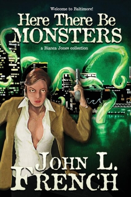 Here There Be Monsters: A Bianca Jones Collection (Paperback)